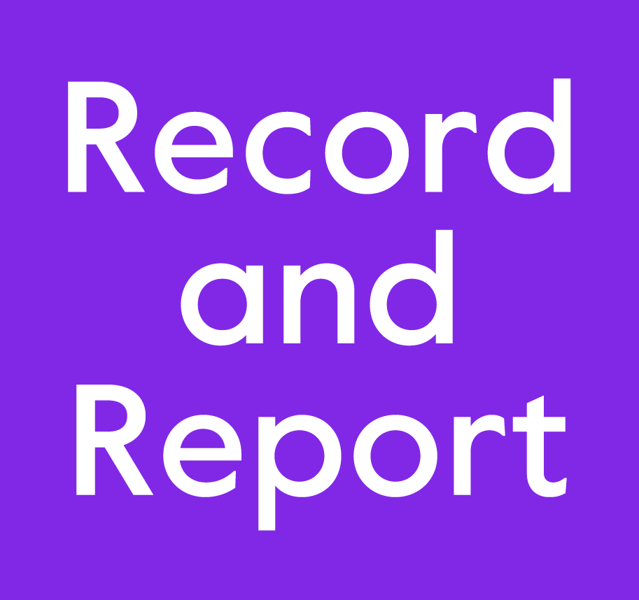 'Record and Report'