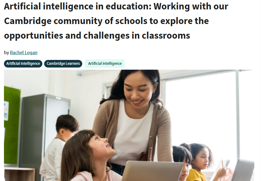 Artificial intelligence in education: Working with our Cambridge community of schools to explore the opportunities and challenges in classrooms